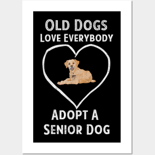 Senior Dog Adoption T-Shirt Old Dogs Love Everyone Posters and Art